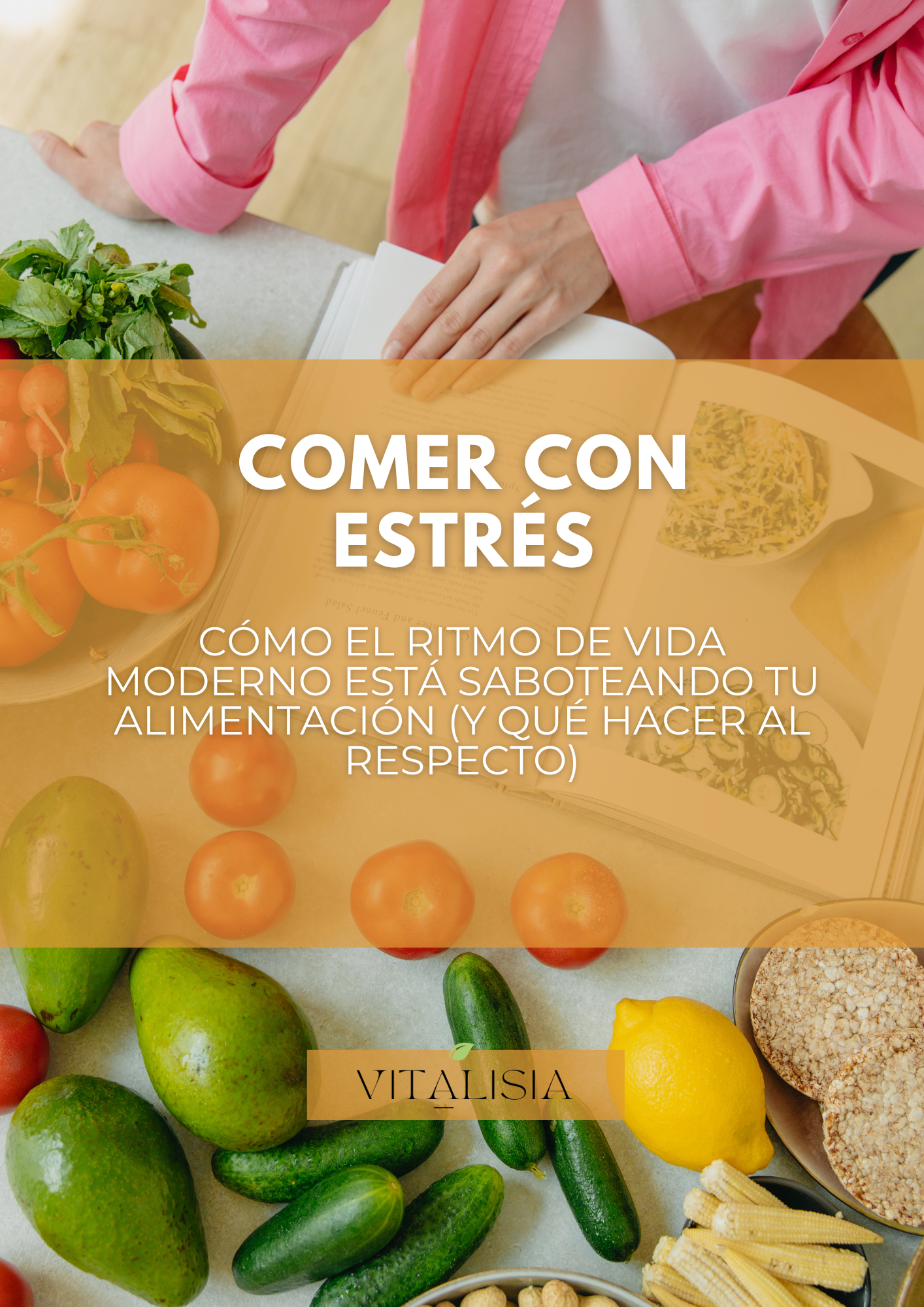 Comer con estrés: cómo tu ritmo de vida está saboteando tu alimentación y qué hacer